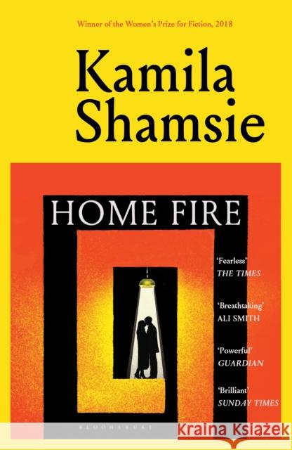 Home Fire: WINNER OF THE WOMEN'S PRIZE FOR FICTION 2018 Kamila Shamsie 9781526679987