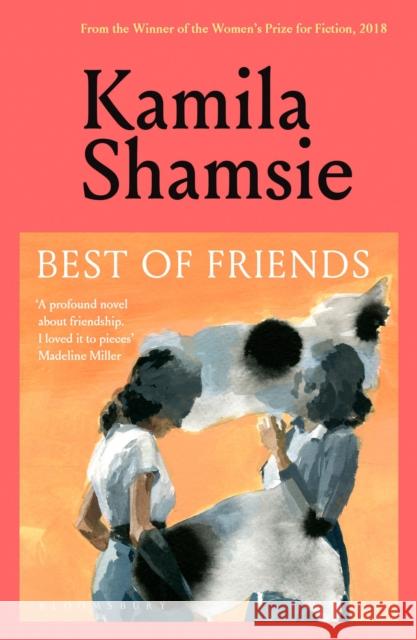 Best of Friends: from the winner of the Women's Prize for Fiction Kamila Shamsie 9781526680044