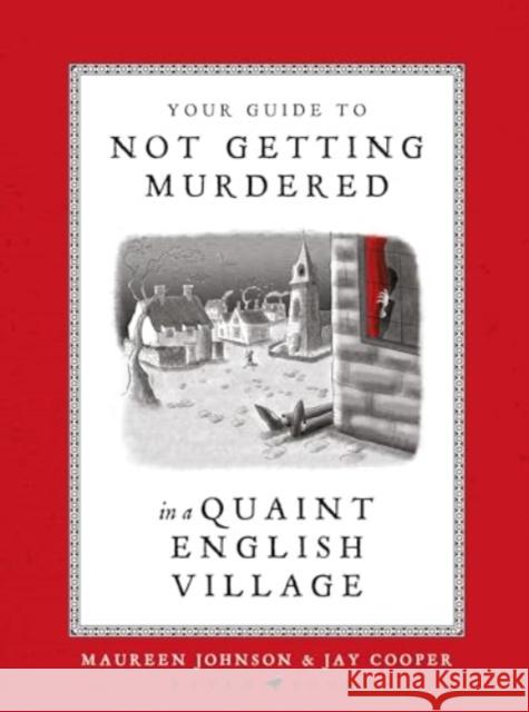 Your Guide to Not Getting Murdered in a Quaint English Village Maureen Johnson 9781526685179 Bloomsbury Publishing PLC