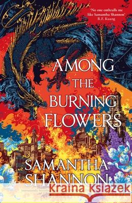 Among the Burning Flowers: Take your first steps into the epic Samantha Shannon 9781526685254