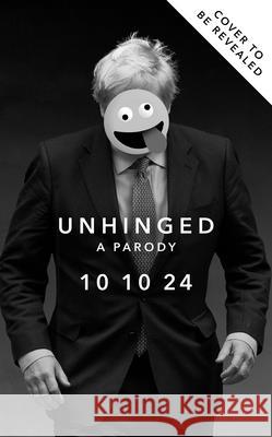 Unhinged: A Parody Ian Martin 9781526686633 Bloomsbury Publishing PLC