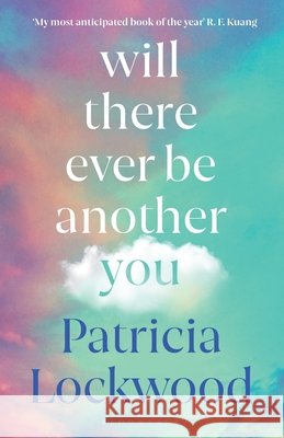 Will There Ever Be Another You Patricia Lockwood 9781526689252