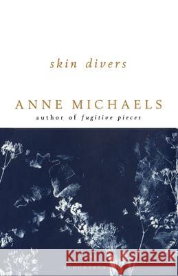 Skin Divers Anne Michaels 9781526690999 Bloomsbury Publishing PLC