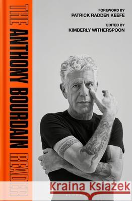 The Anthony Bourdain Reader: New, Classic and Rediscovered Writing Anthony Bourdain 9781526696564