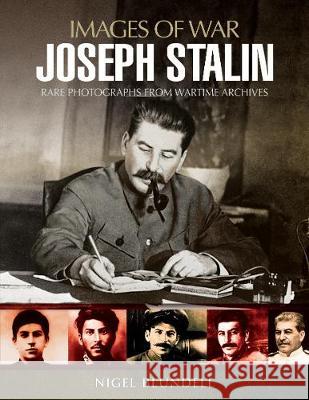 Joseph Stalin: Images of War Nigel Blundell Maurice Crow 9781526702036 Pen & Sword Books