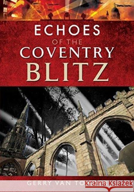 Echoes of the Coventry Blitz Gerry Va 9781526709677 Pen & Sword Books