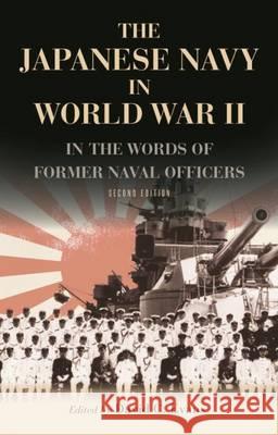 Japanese Navy in World War II In the Words of Former Japanese Naval Officers Evans, David C. 9781526713032 