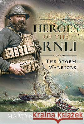 Heroes of the RNLI: The Storm Warriors Beardsley, Martyn R 9781526725769 Pen & Sword Books Ltd