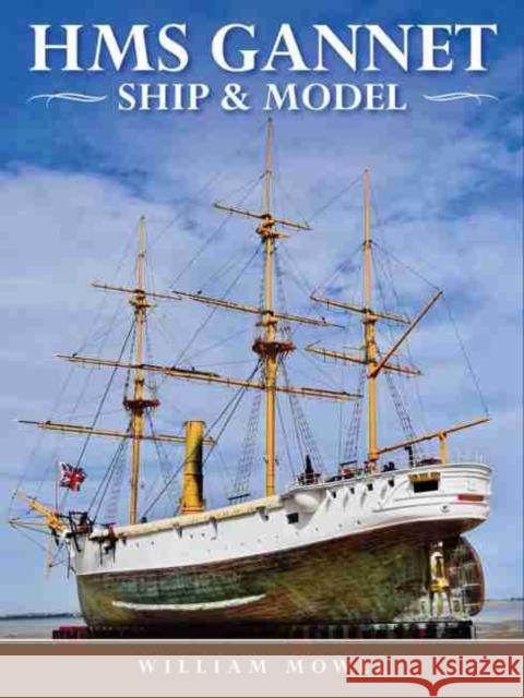 HMS Gannet: Ship and Model William Mowll 9781526726285 US Naval Institute Press