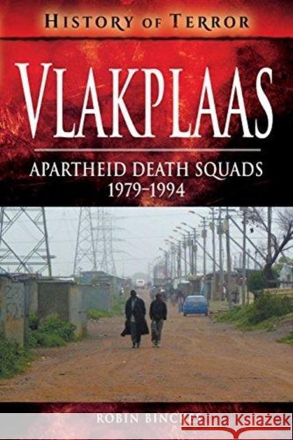 Vlakplaas: Apartheid Death Squads: 1979-1994 Robin Binckes 9781526729217 Pen & Sword Books