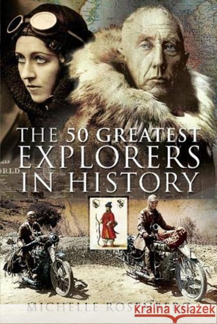 The 50 Greatest Explorers in History Michelle Rosenberg 9781526731005