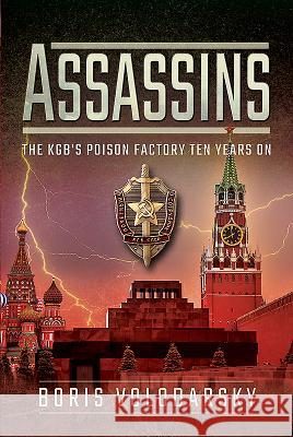 Assassins: The Kgb's Poison Factory Ten Years on Boris Volodarsky 9781526733924