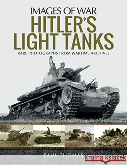 Hitler's Light Tanks Paul Thomas 9781526741660 Pen & Sword Military