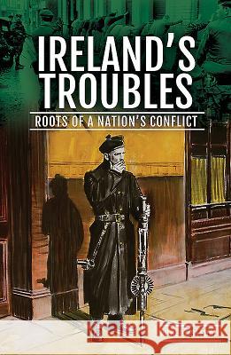 The Roots of Ireland's Troubles Stedall, Robert 9781526742186 Pen and Sword History
