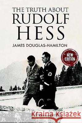 The Truth about Rudolf Hess James Douglas 9781526742384 Frontline Books