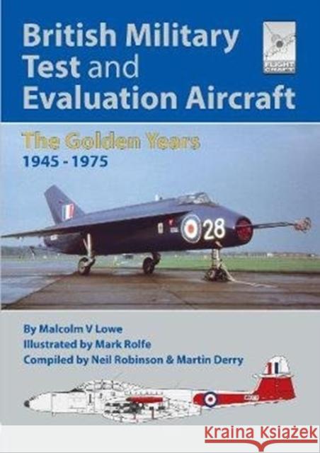 Flight Craft 18: British Military Test and Evaluation Aircraft: The Golden Years 1945-1975 Neil Robinson 9781526746719 Pen and Sword Aviation