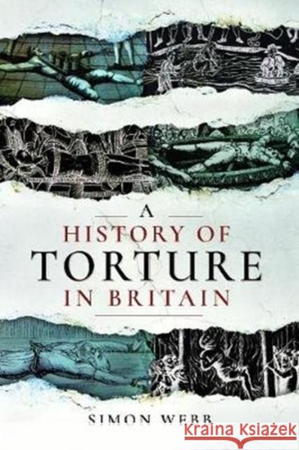 A History of Torture in Britain Simon Webb 9781526751485 Pen & Sword Books Ltd