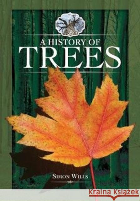 A History of Trees Simon Wills 9781526751577