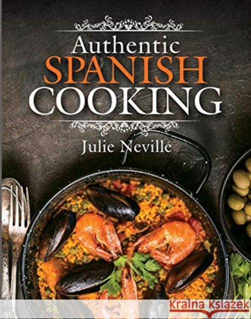 Authentic Spanish Cooking Julie Neville 9781526752598 Pen & Sword Books Ltd