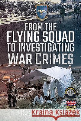 From the Flying Squad to Investigating War Crimes Ron Turnbull 9781526758668 Pen and Sword True Crime