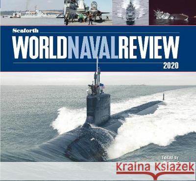 Seaforth World Naval Review 2020 Conrad Waters 9781526760623 US Naval Institute Press