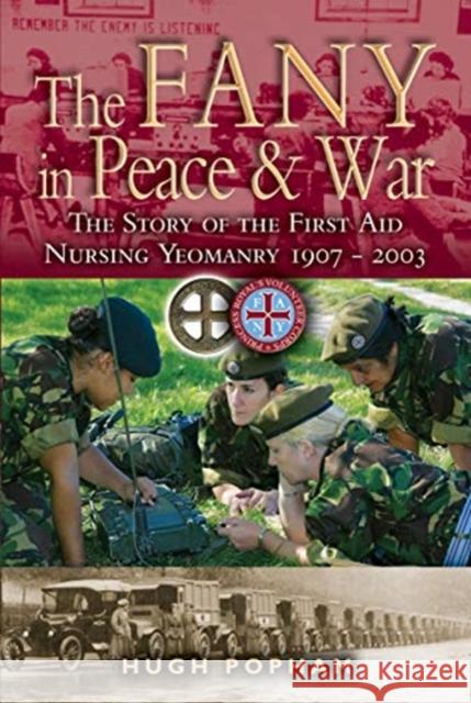 The FANY in War & Peace: The Story of the First Aid Nursing Yeomanry Hugh Popham 9781526761217 Pen & Sword Military