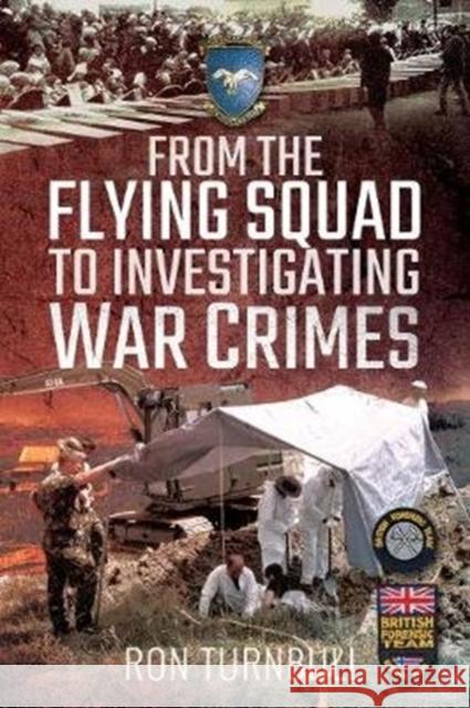 From the Flying Squad to Investigating War Crimes Ron Turnbull 9781526766472 Pen and Sword True Crime