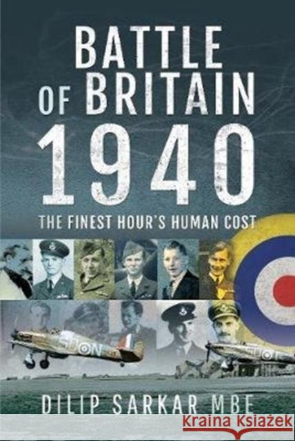 Battle of Britain, 1940: The Finest Hour's Human Cost Dilip Sarkar 9781526775931