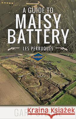 A Guide to Maisy Battery Gary Sterne 9781526776709 Pen & Sword Military