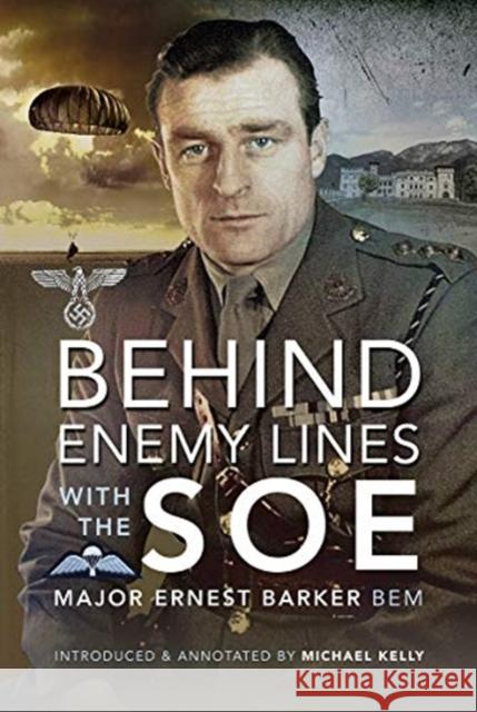 Behind Enemy Lines with the SOE Major Ernest Barke Michael Kelly 9781526779748 Frontline Books