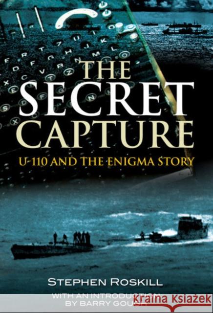 The Secret Capture S W Roskill 9781526781789 Pen & Sword Books Ltd