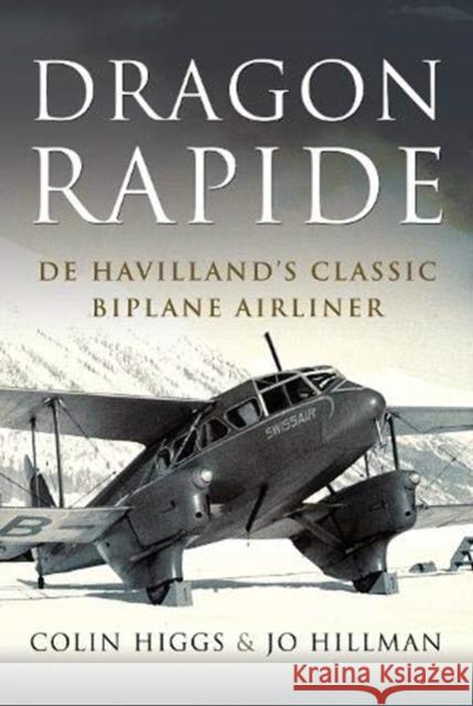 Dragon Rapide: De Havilland's Successful Short-haul Commercial Passenger Aircraft Jo Hillman 9781526784742