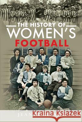 The History of Women's Football Jean Williams 9781526785312