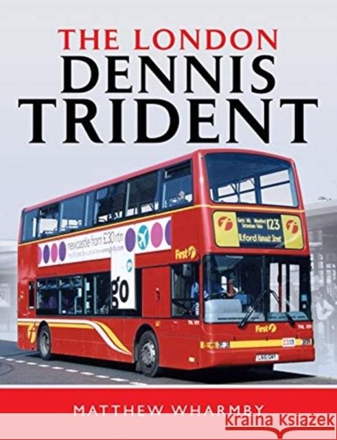 The London Dennis Trident Matthew Wharmby 9781526786913