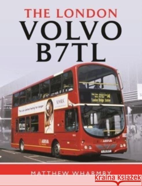 The London Volvo B7tl Matthew Wharmby 9781526786951 Pen and Sword Transport