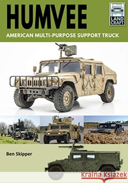 Humvee: American Multi-Purpose Support Truck Ben Skipper 9781526789815 Pen & Sword Military