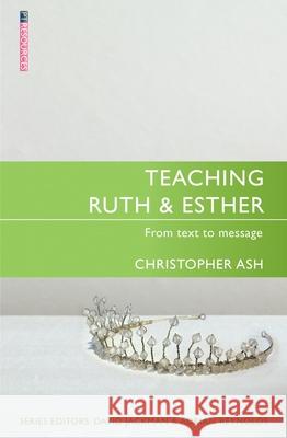 Teaching Ruth & Esther Christopher Ash 9781527100077