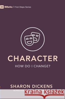 Character - How Do I Change? Sharon Dickens 9781527101012 Christian Focus Publications