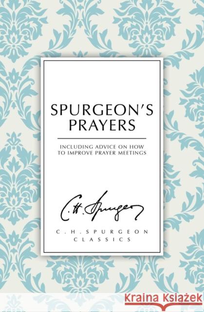 Spurgeon's Prayers C. H. Spurgeon 9781527101180 Christian Heritage