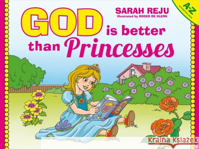 God Is Better Than Princesses Sarah Reju 9781527101807 Christian Focus Publications Ltd