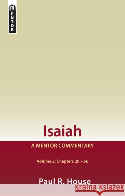 Isaiah Vol 2: A Mentor Commentary Paul R. House 9781527102316 Mentor