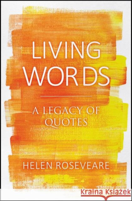 Living Words: A Legacy of Quotes Helen Roseveare 9781527102958