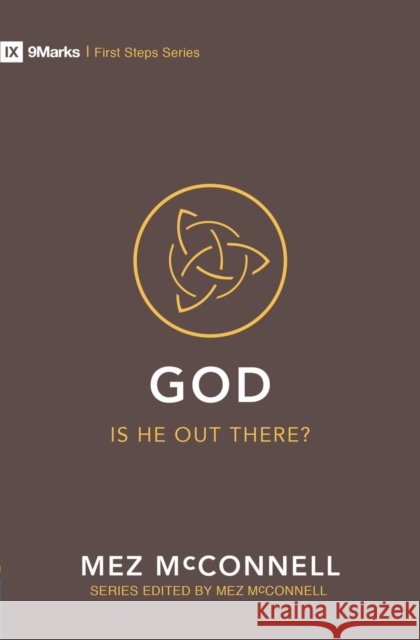 God - Is He Out There? Mez McConnell 9781527102965 Christian Focus Publications