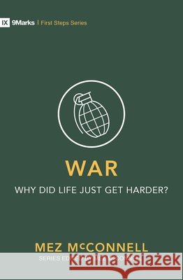 War - Why Did Life Just Get Harder? Mez McConnell 9781527102972 Christian Focus Publications Ltd