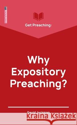 Get Preaching: Why Expository Preaching David Jackman 9781527103856