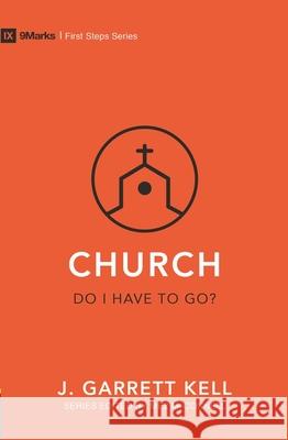 Church - Do I Have to Go? J. Garrett Kell 9781527104266