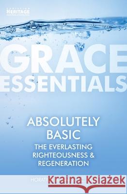 Absolutely Basic: The Everlasting righteousness & Regeneration J. C. Ryle 9781527104693 Christian Heritage