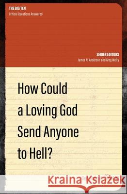 How Could a Loving God Send anyone to Hell? Benjamin M. Skaug 9781527104730 Christian Focus Publications