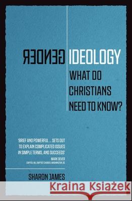 Gender Ideology: What Do Christians Need to Know? Sharon James 9781527104815 Christian Focus Publications