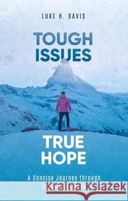 Tough Issues, True Hope: A Concise Journey Through Christian Ethics Davis, Luke H. 9781527105201 Christian Focus Publications